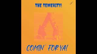 the Temerity  Comin For Ya 2023 [upl. by Vary]