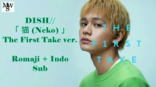 INDO SUB  Romaji DISH  猫 Neko The First Take ver [upl. by Petronille]