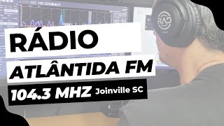 Escuta Regional  Rádio Atlântida FM 1043 MHz  JoinvilleSC [upl. by Kcirdorb385]