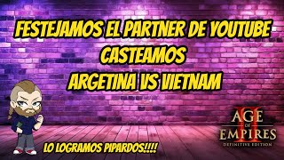 FESTEJAMOS EL PARTNER DE YOUTUBE casteando ARGENTINA vs VIETNAM [upl. by Jimmie]