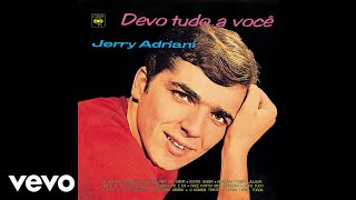 Jerry Adriani  Você partiu meu coração Make up your mind Áudio Oficial [upl. by Einimod]