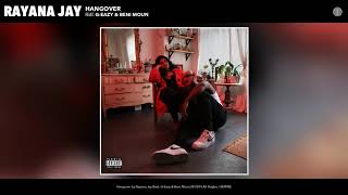 Rayana Jay  Hangover feat GEazy amp Beni Moun prod by Wishlade Official Audio [upl. by Atnaloj]