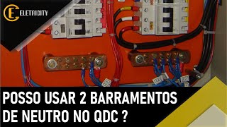 POSSO USAR DOIS BARRAMENTOS DE NEUTRO EM UM QDC [upl. by Ilse]