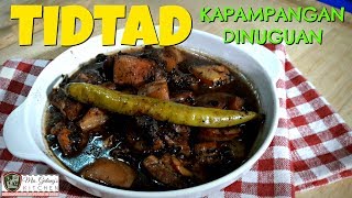 TIDTAD or DINUGUAN KAPAMPANGAN MrsGalangs Kitchen S8 Ep2 [upl. by Merwyn738]