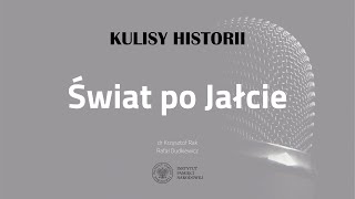 Świat po Jałcie – cykl Kulisy historii odc 134 [upl. by Asi]