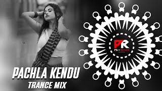 PACHLA KENDU  TRANCE MIX  DJ LEX x PK REMIX OFFICIAL [upl. by Nosreve]