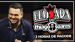 Feijoada do Thiago Soares  2 horas de pagode [upl. by Patrizio]