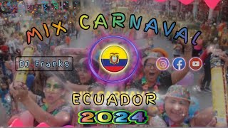 MIX CARNAVAL ECUATORIANO 2024  FULL BAILABLE •DJ Franks• [upl. by Eaner]