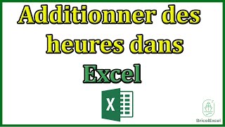 Comment additionner des heures dans excel [upl. by Brunella]