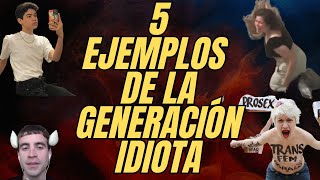 quotLa Generación Idiota 5 Casos Impactantesquot [upl. by Kyrstin]