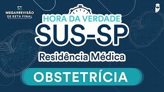 Hora da Verdade Obstetrícia SUSSP Parte II  Aula para Residência Médica [upl. by Sardella]