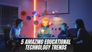 5 Educational Technology Trends in 2024  Future with eLearning  Digital learning in 2024 [upl. by Ramej]