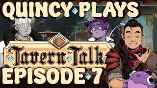 TAVERN TALK  EPISODE 7  QUINCY PLAYS [upl. by Sobel]