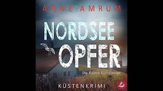 Die NordseeKommissare Nordsee Opfer By Anne Amrum  Krimis Thriller Hörbuch [upl. by Etnwahs]