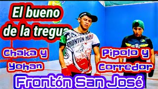 Chaka y Yojan vs Pipiolo y Corredor Frontón San José Tercer partido [upl. by Vina]