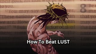 How To Defeat Lust [upl. by Ahselef]