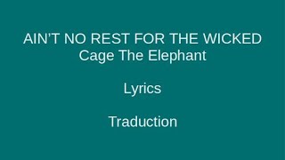 AIN’T NO REST FOR THE WICKED  Cage The Elephant  Lyrics amp Traduction [upl. by Ennaylil]