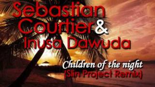 Sebastian Courtier amp Inusa Dawuda  Children of the Night Slin Project Rmx [upl. by Mordy]