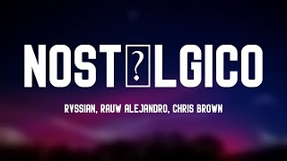 Nostálgico  Rvssian Rauw Alejandro Chris Brown Lyrics [upl. by Eimmis502]