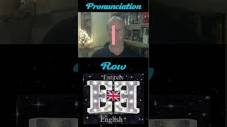 English Pronunciation of Row Two different sounds englishpronunciation [upl. by Hteb]