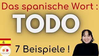 📌Spanische Wörter lernen Vokabeln lernen📌das Wort ⚡️ TODO ⚡️ 7 Beispiele [upl. by Onitsuaf201]