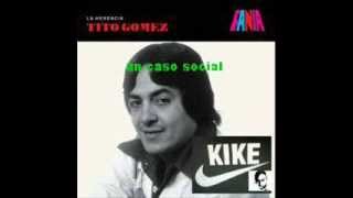 caso social TITO GOMEZ KIKE [upl. by Staford]