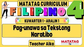 MATATAG Filipino 4 Kuwarter 1 Aralin 1 Pagunawa sa Tekstong Naratibo matatag [upl. by Eelinej]