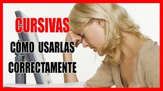 Cómo usar las cursivas correctamente [upl. by Ardnayek]