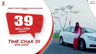 New Punjabi Songs 2024  Time Chak Di Official Video Shis Lohat  Latest Punjabi Song 2024 [upl. by Antonino354]