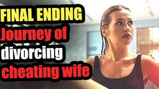 Final ending UPDATED Journey of divorcing cheating wife [upl. by Ahsimat274]