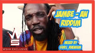 JAMBE  AN RIDDIM Mixed by DJRhenium ft Charly Black Mavado Cecile Konshens [upl. by Bramwell]