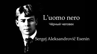 Sergej Esenin  Luomo nero [upl. by Hedvige254]