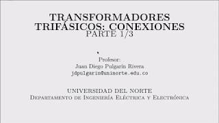 TRANSFORMADORES TRIFÁSICOS CONEXIONES PARTE 1 DE 3 [upl. by Ninazan267]