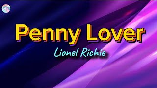 Penny Lover  Lionel Richie  Lyrics [upl. by Aciretahs]