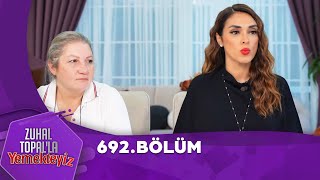 Zuhal Topalla Yemekteyiz 692 Bölüm Yemekteyiz [upl. by Llecram499]