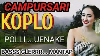 CAMPURSARI KOPLO POLLL ENAKE  BASSS GLERRR SUPER MANTAP  GENDING CAMPURSARI JAWA FULL ALBUM [upl. by Adekahs]