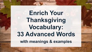 Enrich Your Thanksgiving Vocabulary 33 Advanced Words with Meanings amp Examples  English Podcast [upl. by Atat]