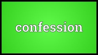 Confession Meaning [upl. by Kiah642]