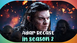 Adar Recast in The Rings of Power Season 2 What You Need to Know [upl. by Acinoda]