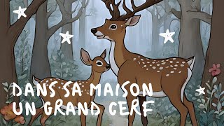 Dans sa maison un grand cerf 🦌 cerf cerf ouvre moi  Comptine enfant  Comptine bébé [upl. by Chiou481]