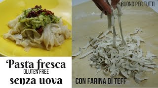 PASTA FRESCA Senza UOVA  Senza GLUTINE  Buono per tutti [upl. by Anailuj]