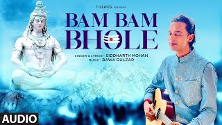 BAM BAM BHOLE Audio  Siddharth Mohan  Bawa Gulzar  Bhushan Kumar [upl. by Sheelagh]