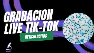 Grabación live TikTok conteo de reticulocitos [upl. by Anawed105]