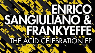 Enrico Sangiuliano amp Frankyeffe  The Acid [upl. by Ahsinrac]