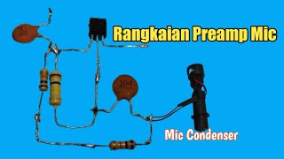 Cara membuat rangkaian preamp mic condenser [upl. by Anerom609]