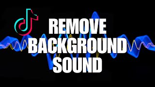 How to Remove Background Sound on TikTok NEW UPDATE 2023  Removing Original Sound on TIkTok [upl. by Bartholomew617]