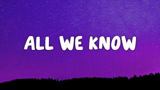 The Chainsmokers  All We Know Lyrics ft Phoebe Ryan [upl. by Grunberg477]