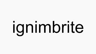 How to pronounce ignimbrite [upl. by Nuhs]