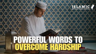 Powerful Words To Overcome Hardship And Find Ease  Mufti Menk Motivational Speech [upl. by Rundgren]