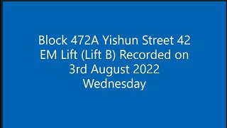 Block 472A Yishun Street 42 EM Lift Lift B [upl. by Ahsehyt]